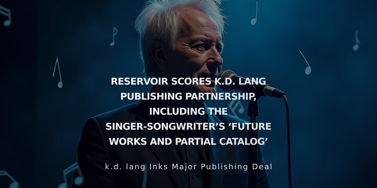 Reservoir Media Inks Publishing Deal with k.d. lang for Future Works and Key Catalog Selections