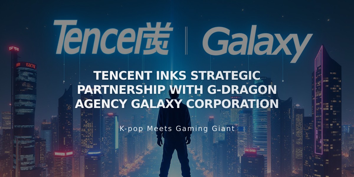 Tencent Music Partners with Galaxy Corp for G-Dragon's Multi-Region Concert Tour