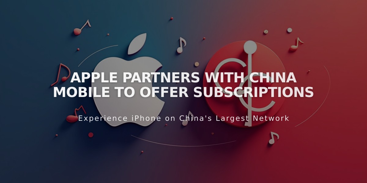 Apple Teams Up with China Mobile to Launch Music Subscriptions for 1 Billion Users