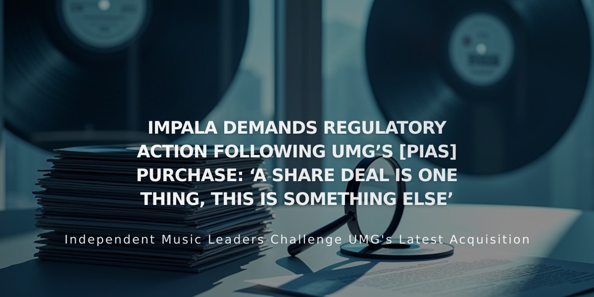 IMPALA Urges Regulators to Investigate Universal Music's Complete Takeover of [PIAS]