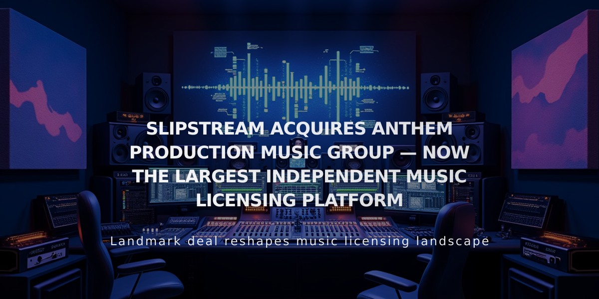 Slipstream Becomes World's Largest Independent Music Licensing Platform After Anthem Acquisition