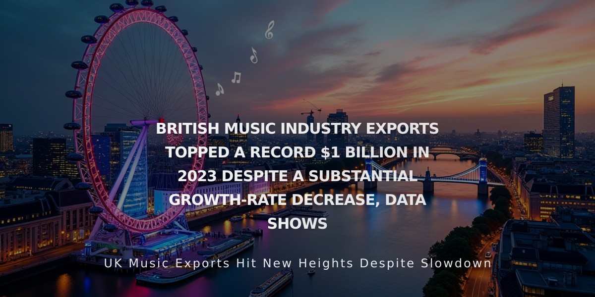 British Music Exports Hit All-Time High of $1 Billion in 2023, Though Growth Rate Slows