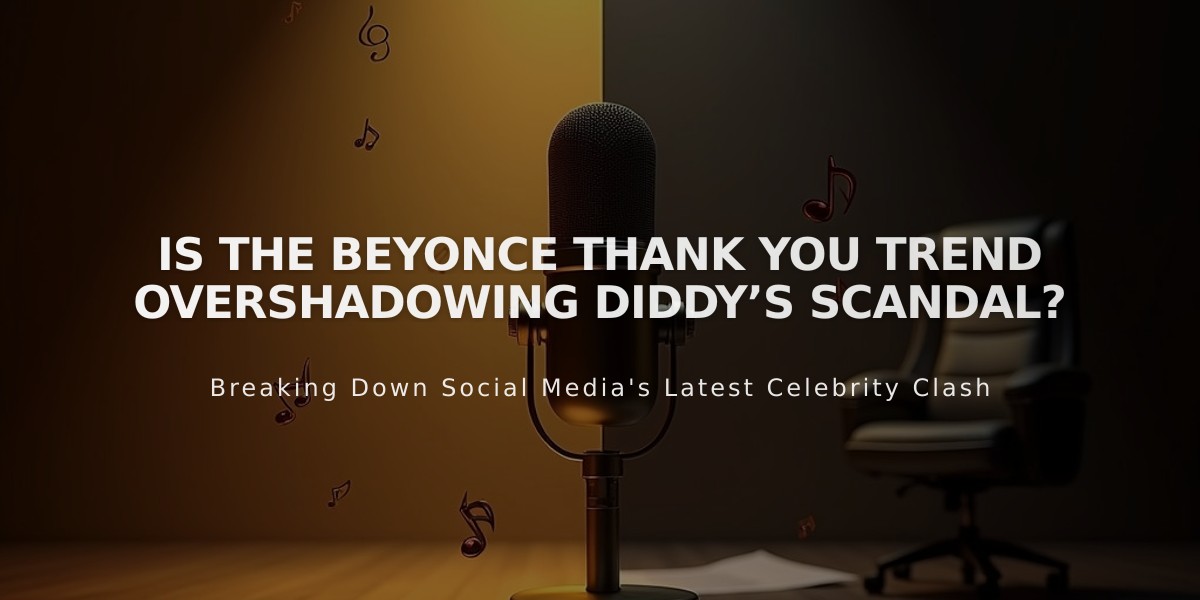 Beyoncé Thank You Trend Raises Questions Amid Diddy's Legal Troubles