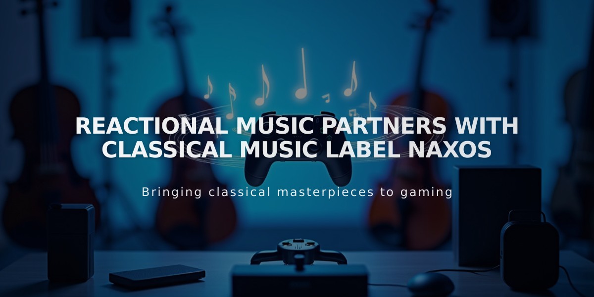 Naxos Classical Music Enters Gaming with Reactional Music Partnership