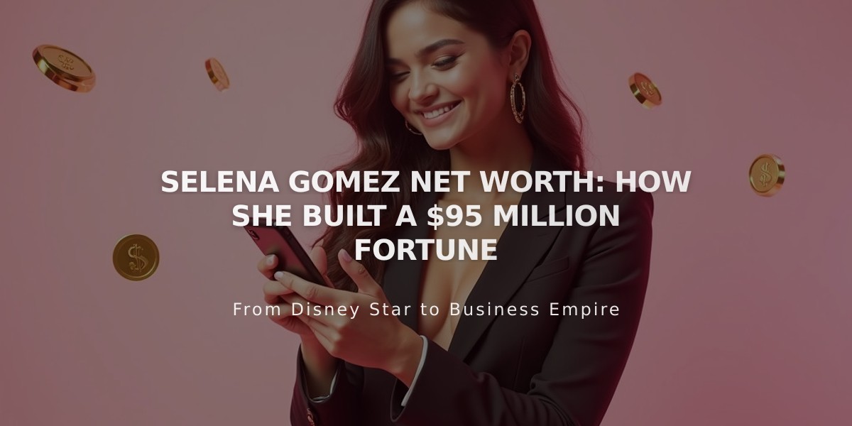 Selena Gomez's Path to $95 Million: Music, Movies, and Makeup Empire