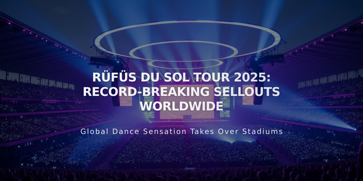 RÜFÜS DU SOL's 2025 World Tour Explodes with 31 Sellouts, Expands to 47 Shows