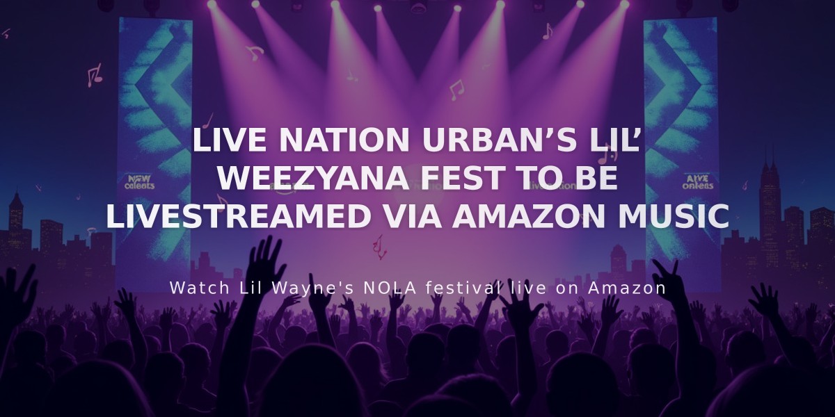 Amazon Music to Exclusively Livestream Lil' WeezyAna Fest 2023 on Prime Video