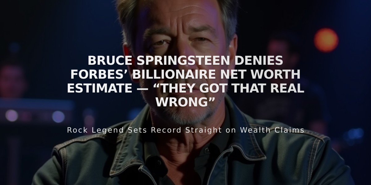 Bruce Springsteen Sets Record Straight on Forbes' Billionaire Claims: 'They Got That Wrong'