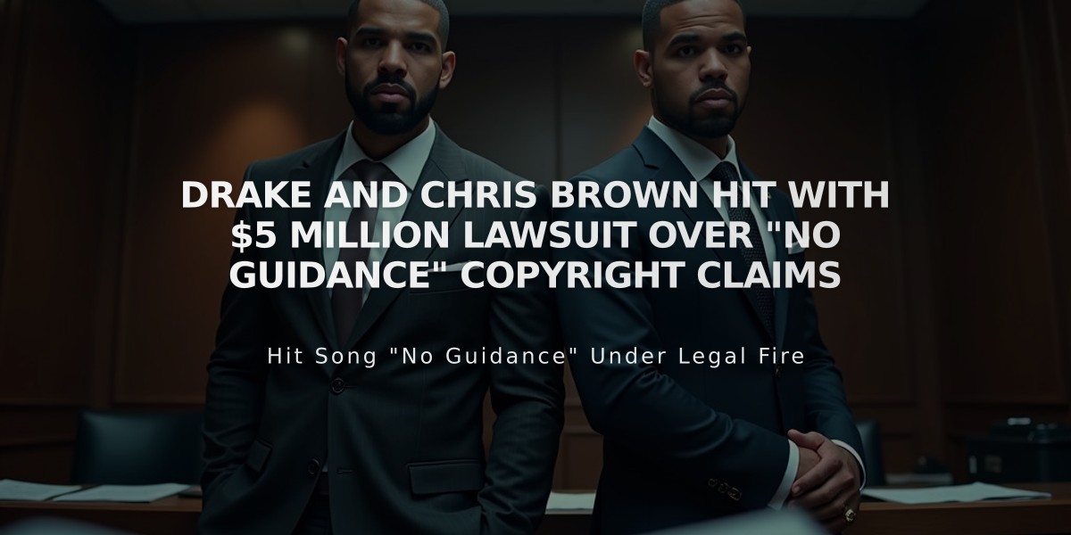 Drake and Chris Brown Hit with $5 Million Lawsuit Over "No Guidance" Copyright Claims