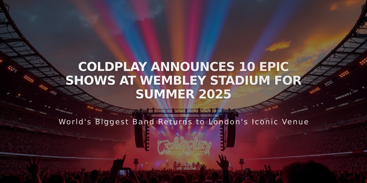 Coldplay Announces 10 Epic Shows at Wembley Stadium for Summer 2025