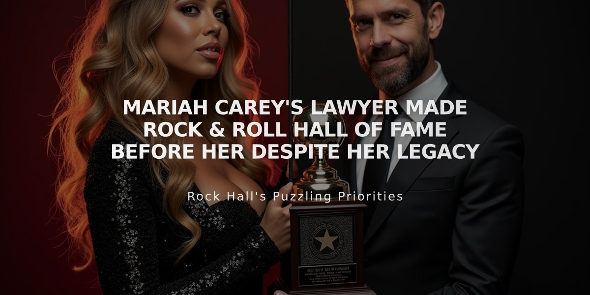 Mariah Carey's Lawyer Made Rock & Roll Hall of Fame Before Her Despite Her Legacy