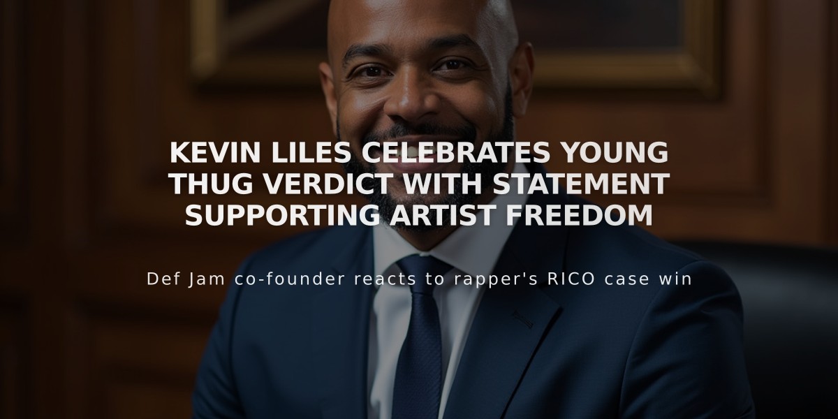 Kevin Liles Celebrates Young Thug Verdict with Statement Supporting Artist Freedom