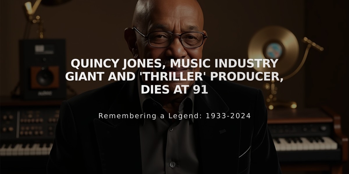 Quincy Jones, Music Industry Giant and 'Thriller' Producer, Dies at 91