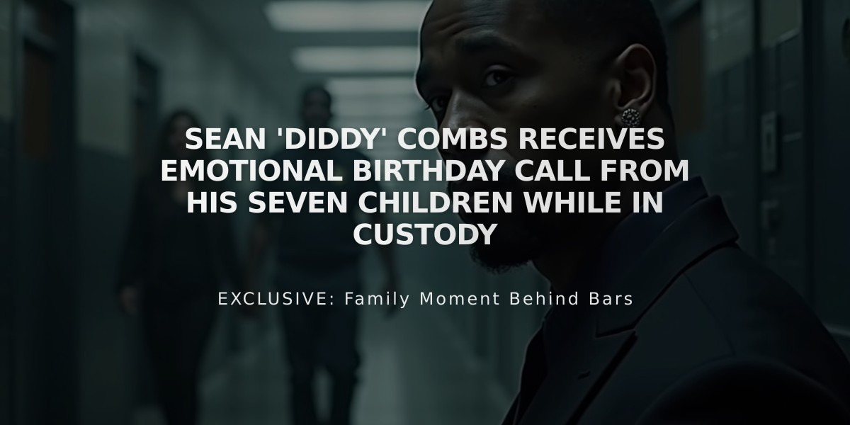 Sean 'Diddy' Combs Receives Emotional Birthday Call from His Seven Children While in Custody