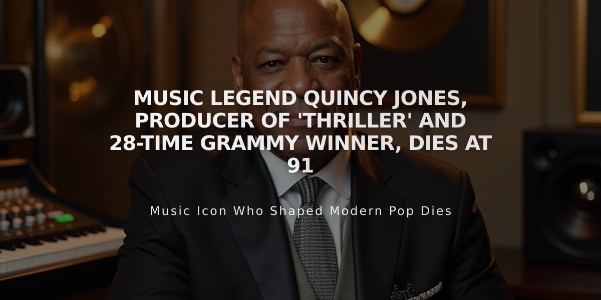 Music Legend Quincy Jones, Producer of 'Thriller' and 28-Time Grammy Winner, Dies at 91