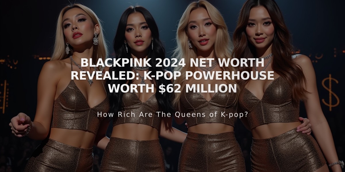 BLACKPINK 2024 Net Worth Revealed: K-pop Powerhouse Worth $62 Million