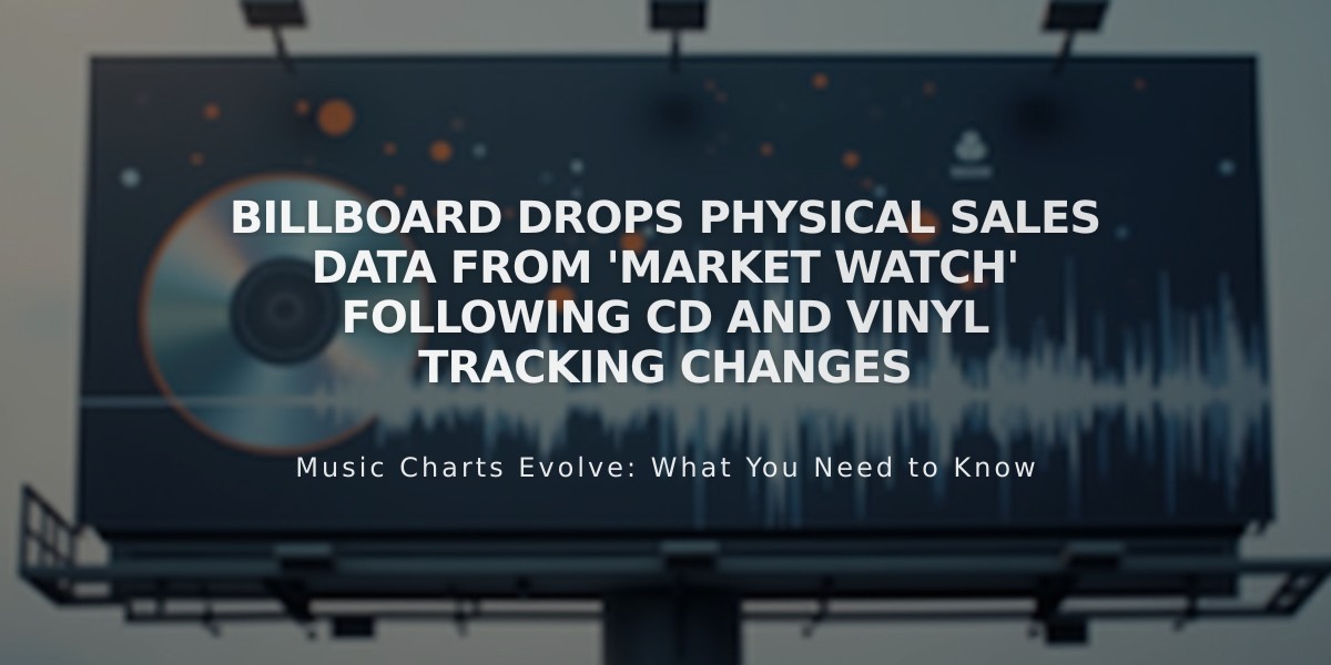 Billboard Drops Physical Sales Data from 'Market Watch' Following CD and Vinyl Tracking Changes