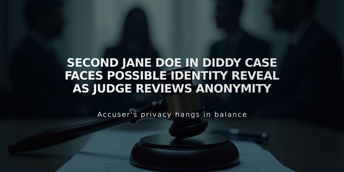 Second Jane Doe in Diddy Case Faces Possible Identity Reveal as Judge Reviews Anonymity