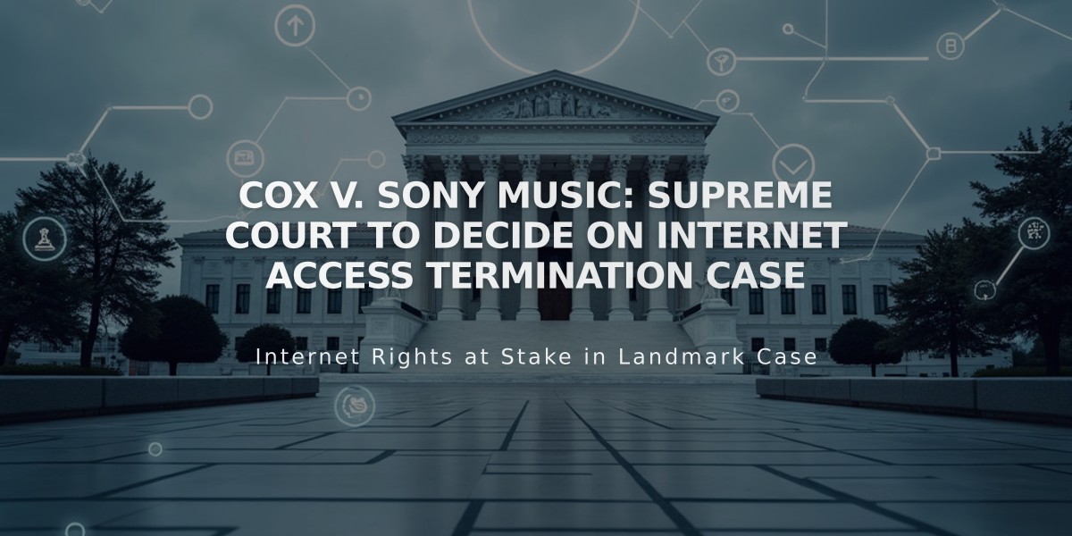 Cox v. Sony Music: Supreme Court to Decide on Internet Access Termination Case