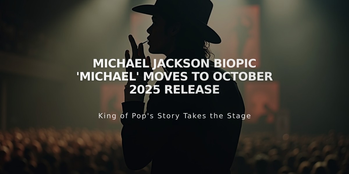 Michael Jackson Biopic 'Michael' Moves to October 2025 Release