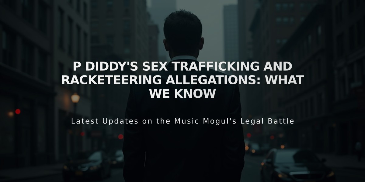 P Diddy's Sex Trafficking and Racketeering Allegations: What We Know