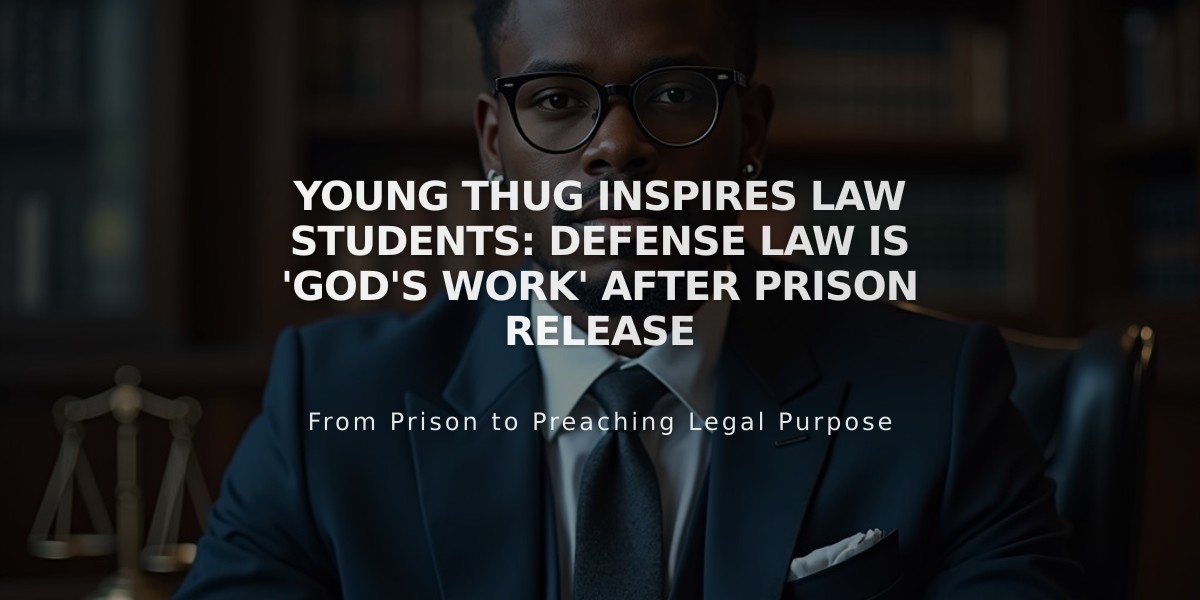 Young Thug Inspires Law Students: Defense Law is 'God's Work' After Prison Release