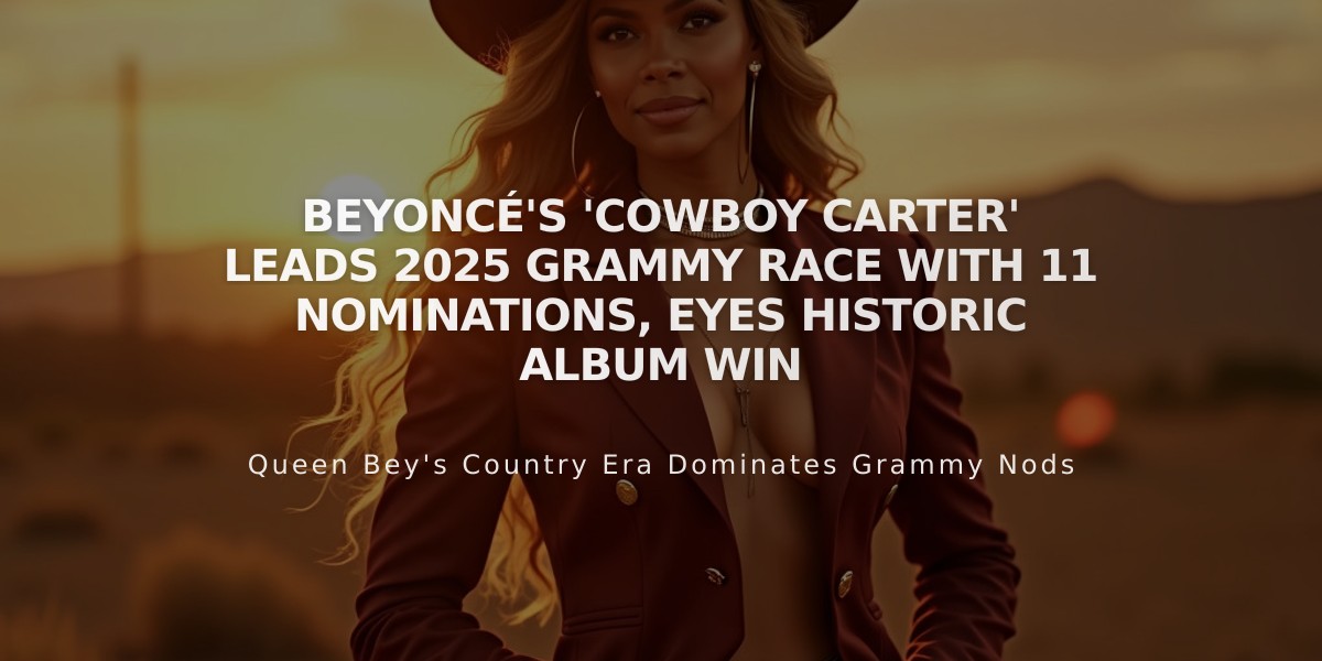 Beyoncé's 'Cowboy Carter' Leads 2025 Grammy Race with 11 Nominations, Eyes Historic Album Win