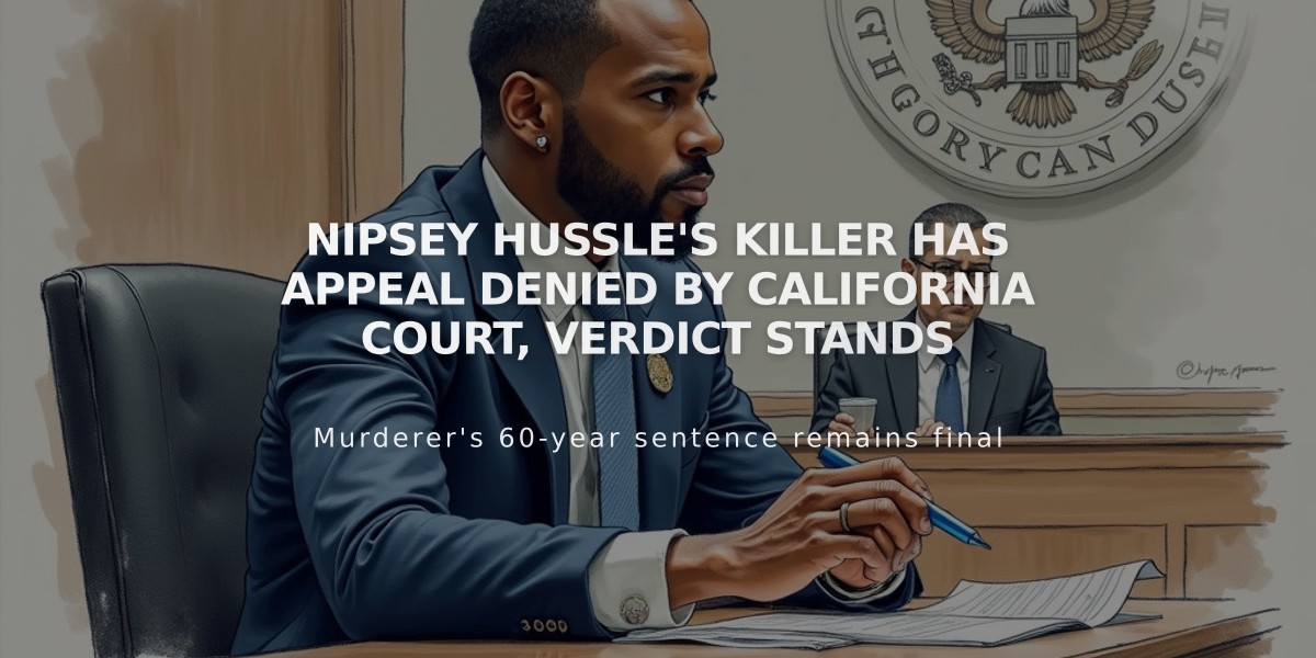 Nipsey Hussle's Killer Has Appeal Denied by California Court, Verdict Stands