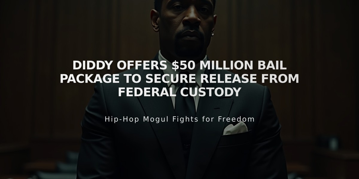 Diddy Offers $50 Million Bail Package to Secure Release from Federal Custody