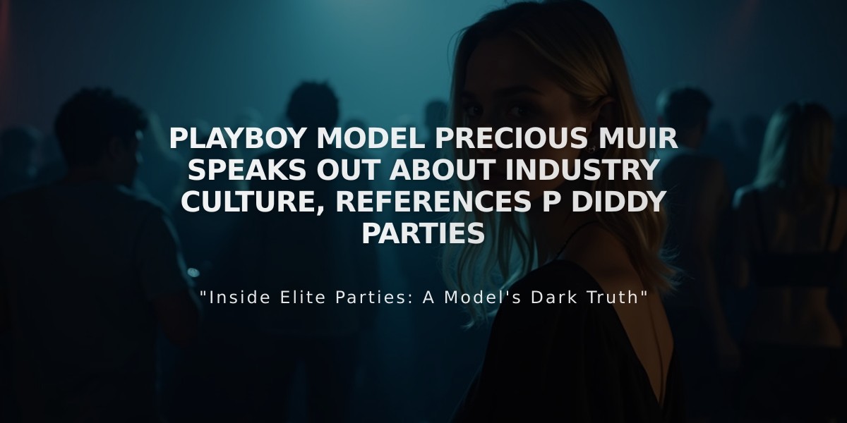 Playboy Model Precious Muir Speaks Out About Industry Culture, References P Diddy Parties