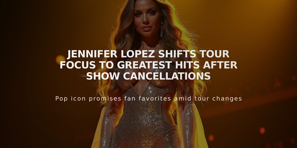 Jennifer Lopez Shifts Tour Focus to Greatest Hits After Show Cancellations