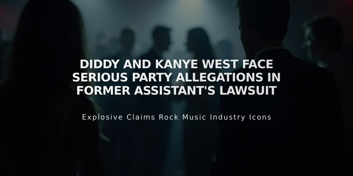 Diddy and Kanye West Face Serious Party Allegations in Former Assistant's Lawsuit