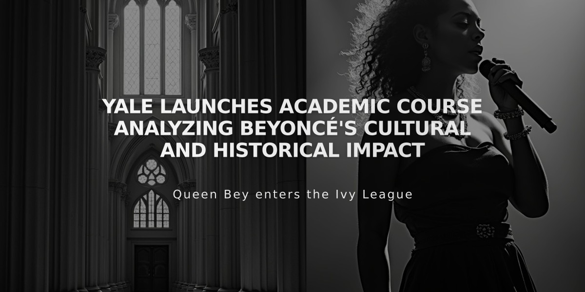 Yale Launches Academic Course Analyzing Beyoncé's Cultural and Historical Impact