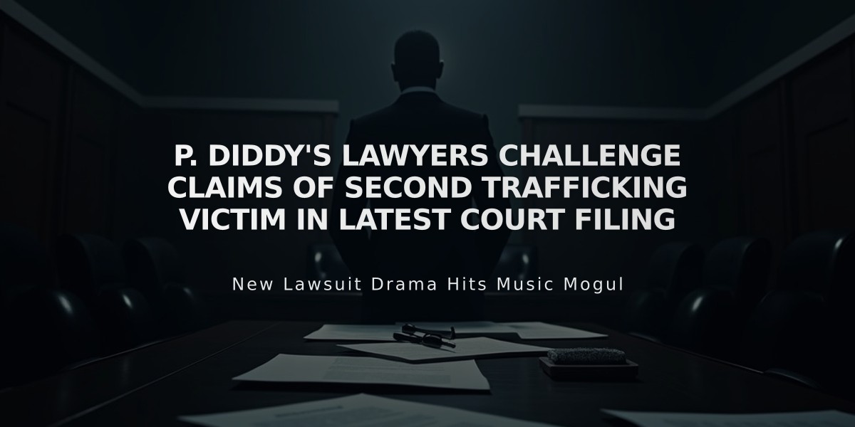 P. Diddy's Lawyers Challenge Claims of Second Trafficking Victim in Latest Court Filing