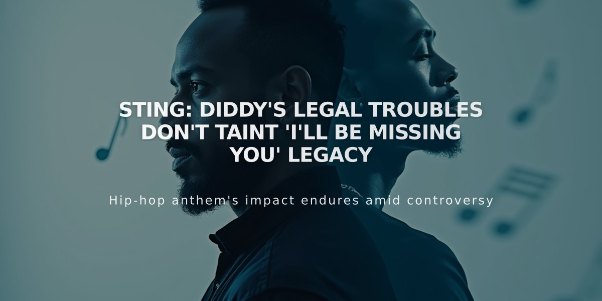 Sting: Diddy's Legal Troubles Don't Taint 'I'll Be Missing You' Legacy