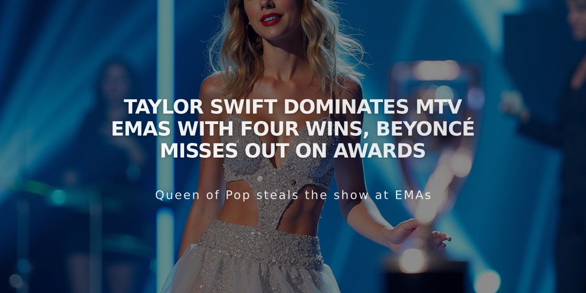 Taylor Swift Dominates MTV EMAs with Four Wins, Beyoncé Misses Out on Awards