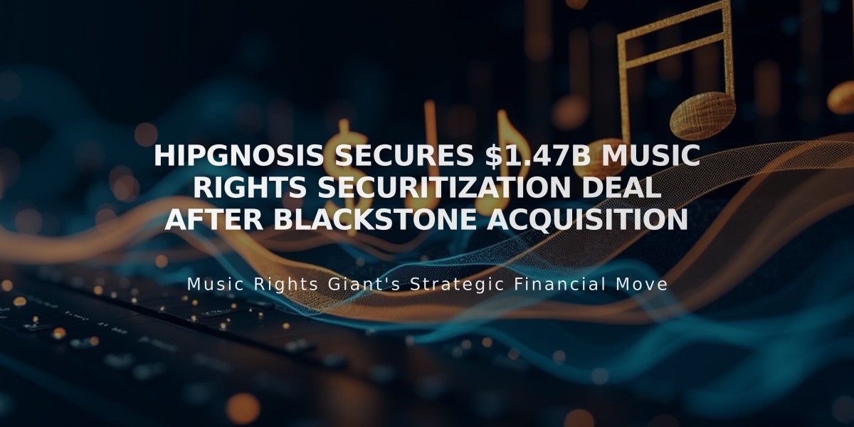 Hipgnosis Secures $1.47B Music Rights Securitization Deal After Blackstone Acquisition