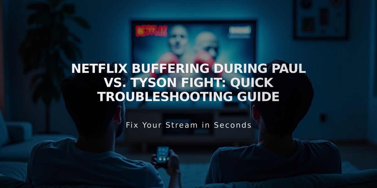 Netflix Buffering During Paul vs. Tyson Fight: Quick Troubleshooting Guide