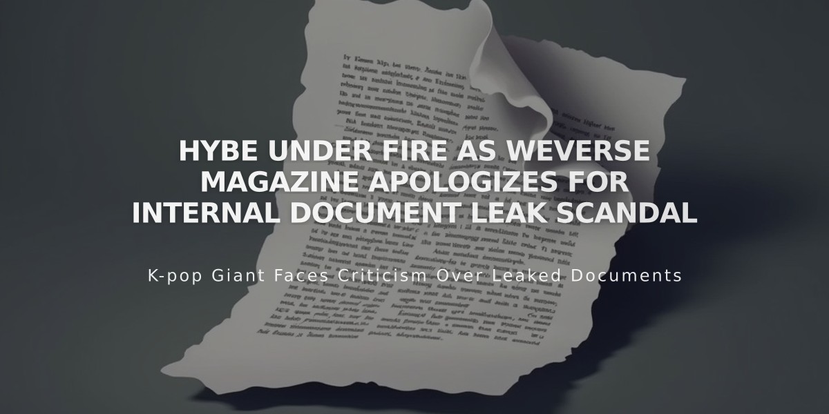 Hybe Under Fire as Weverse Magazine Apologizes for Internal Document Leak Scandal