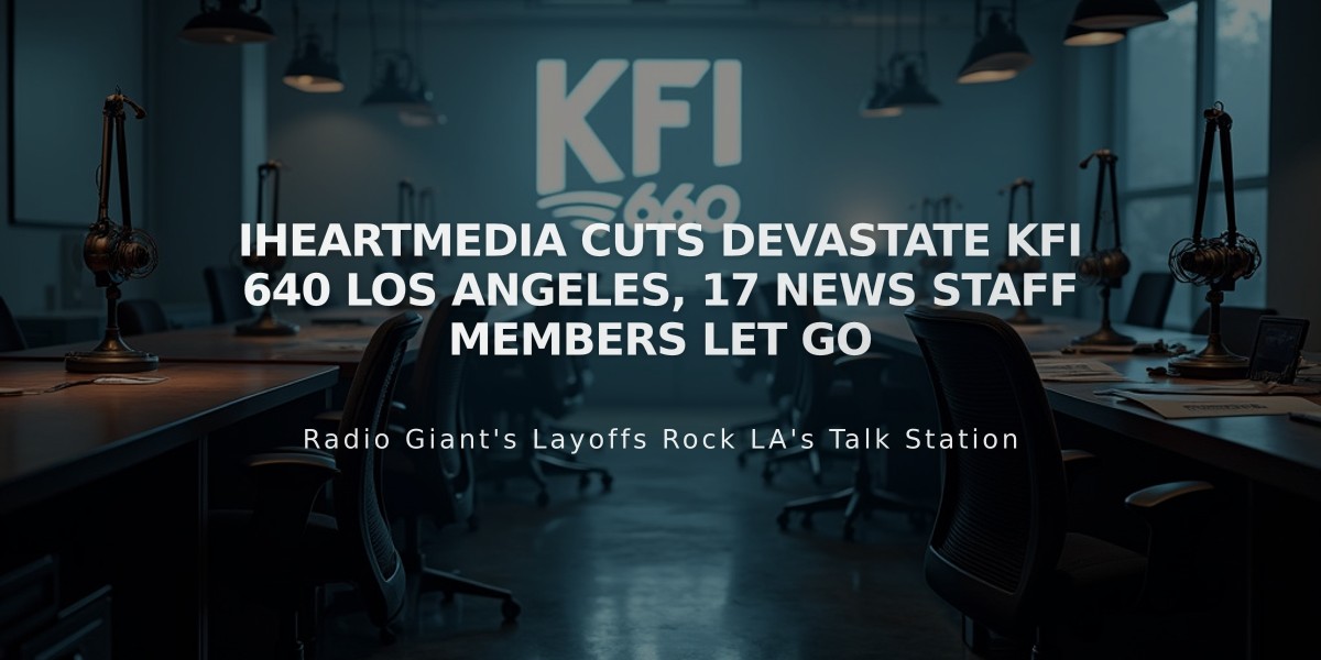 iHeartMedia Cuts Devastate KFI 640 Los Angeles, 17 News Staff Members Let Go