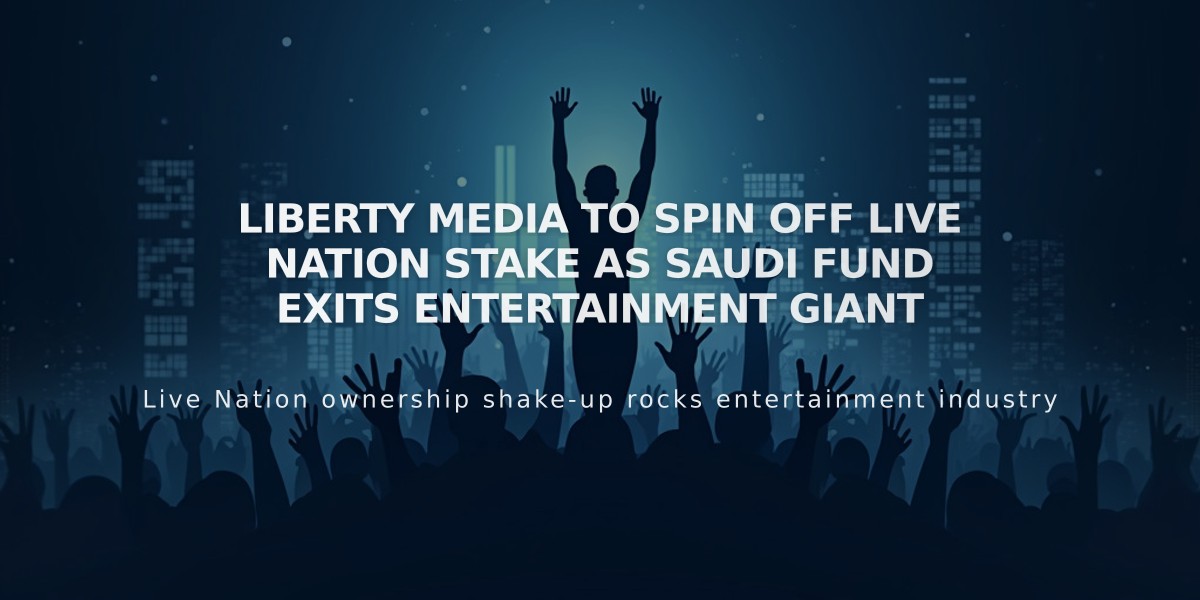 Liberty Media to Spin Off Live Nation Stake as Saudi Fund Exits Entertainment Giant