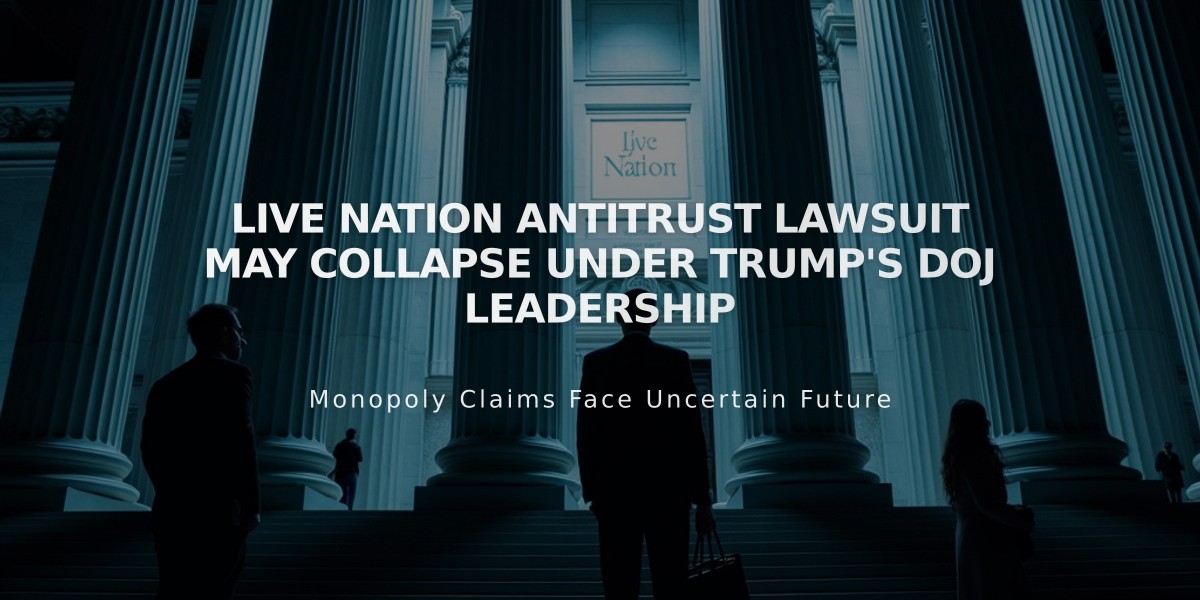 Live Nation Antitrust Lawsuit May Collapse Under Trump's DOJ Leadership