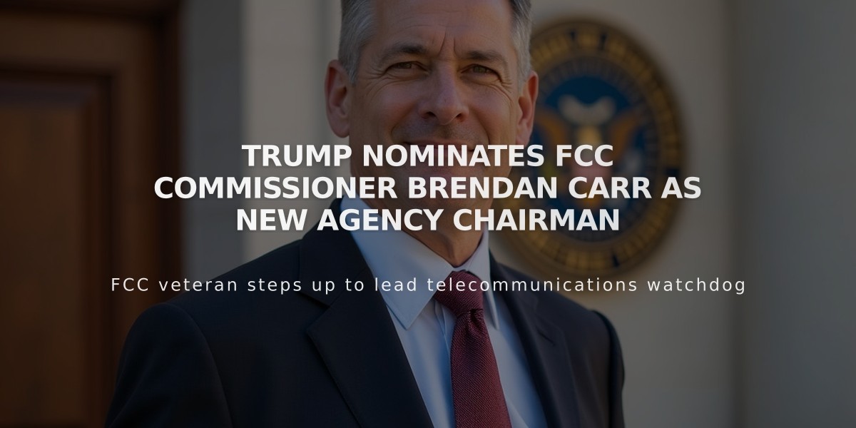 Trump Nominates FCC Commissioner Brendan Carr as New Agency Chairman