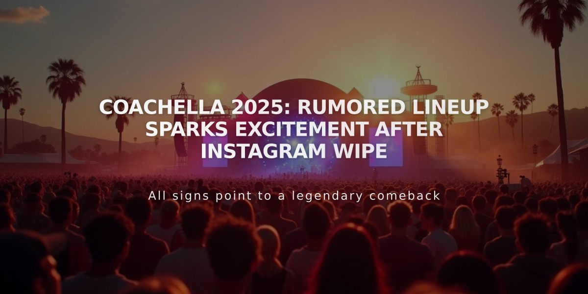 Coachella 2025: Early Lineup Leak Builds Anticipation After Instagram Blackout