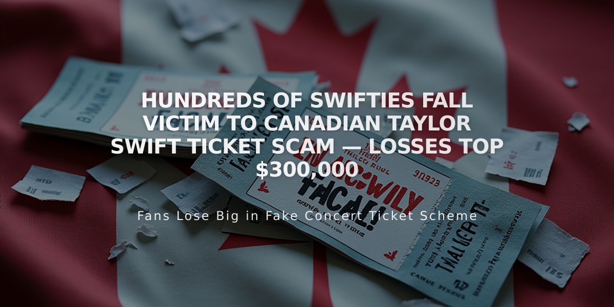 Massive Taylor Swift Ticket Scam Hits Canadian Fans - 400 Victims Lose $300,000