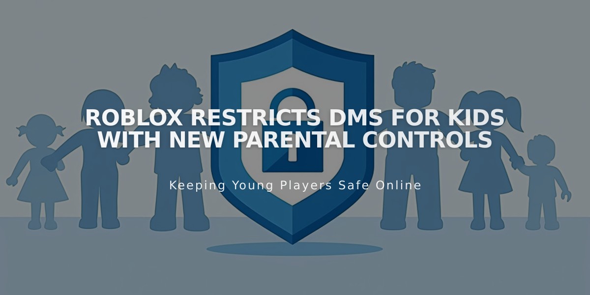 Roblox Strengthens Child Safety With New DM Restrictions and Parental Controls