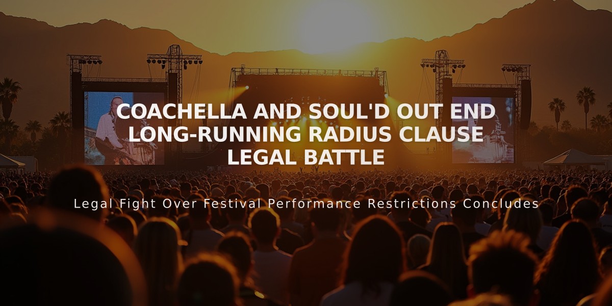 Coachella and Soul'd Out End Long-Running Radius Clause Legal Battle