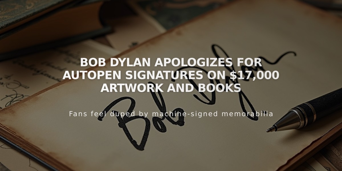 Bob Dylan Apologizes for Autopen Signatures on $17,000 Artwork and Books