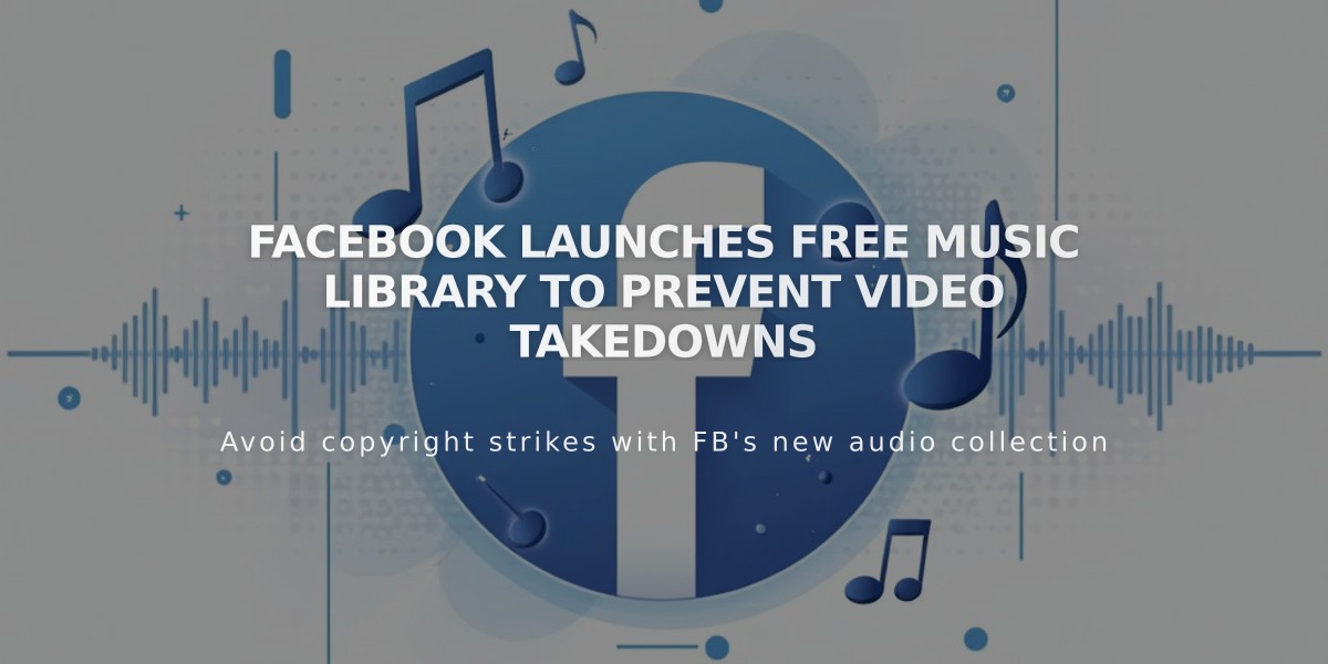 Facebook Launches Free Music Library to Prevent Video Takedowns