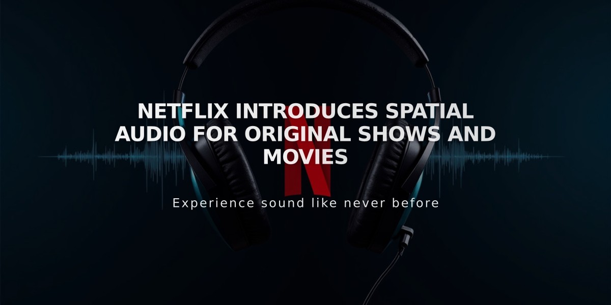 Netflix Introduces Spatial Audio for Original Shows and Movies